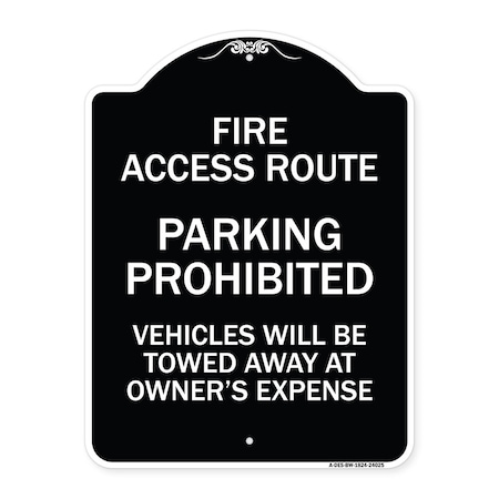 Signmission Fire Access Route Vehicles Will Towed Away Owner Expense Aluminum Sign, 18" L, 24" H, BW-1824-24025 A-DES-BW-1824-24025